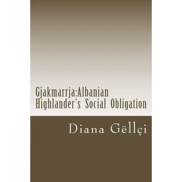 Gjakmarrja: Albanian Highlander's Social Obligation