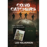 Cong Catchers: A Soldiers Memories of Vietnam