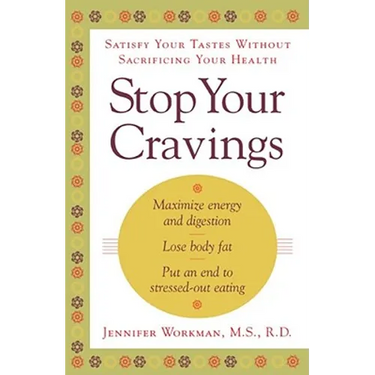 Stop Your Cravings: Satisfy Your Tastes Without Sacrificing Your Health