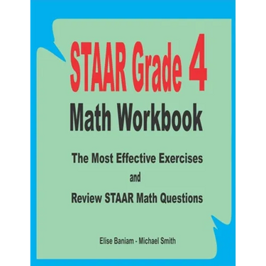STAAR Grade 4 Math Workbook: The Most Effective Exercises and Review STAAR Math Questions