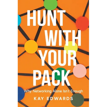 Hunt with Your Pack: Why Networking Alone Isn't Enough