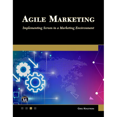 Agile Marketing: Implementing Scrum in a Marketing Environment