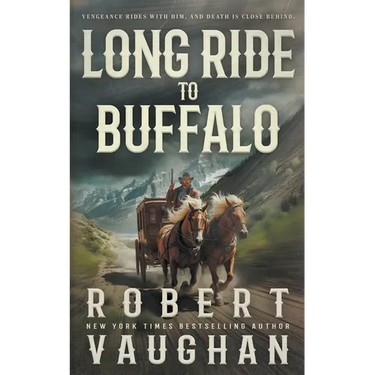 Long Ride to Buffalo: A Classic Western Novel