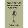 The Story of My Boyhood and Youth (Yesterday's Classics)