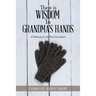 There Is Wisdom in Grandma's Hands: A Pathway for the Next Generation.
