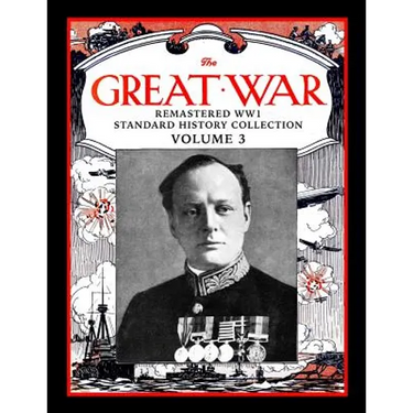 The Great War: Remastered Ww1 Standard History Collection Volume 3
