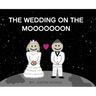 The Wedding on the Mooooooon