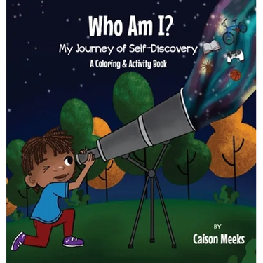 Who Am I? My Journey of Self-Discovery - A Coloring and Activity Book
