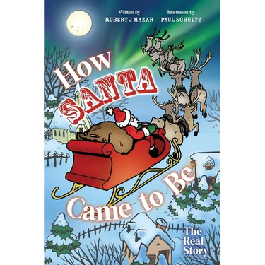 How Santa Came to Be: The Real Story