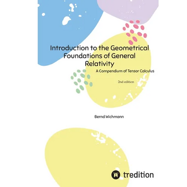Introduction to the Geometrical Foundations of General Relativity: A Compendium of Tensor Calculus