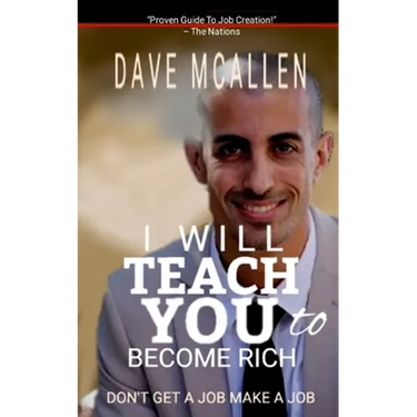 I Will Teach You To Become Rich: Don't Get A Job Make A Job