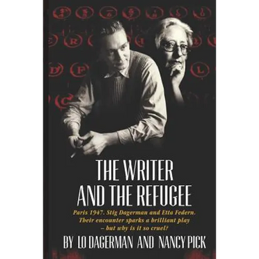 The Writer and the Refugee: Paris 1947. Stig Dagerman and Etta Federn. Their encounter sparks a brilliant play - but why is it so cruel?