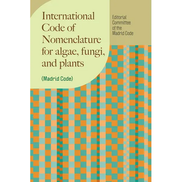 International Code of Nomenclature for Algae, Fungi, and Plants (Madrid Code)