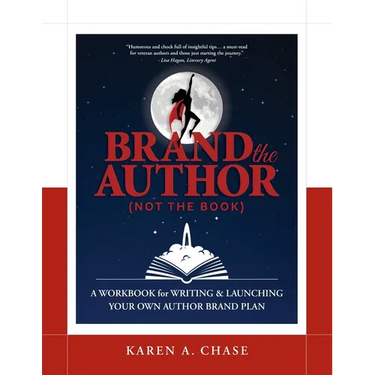 Brand the Author (Not the Book): A Workbook for Writing & Launching Your Own Author Brand Plan
