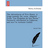 The Adventures of Five Hours. a Tragi-Comedy [In Verse. Adapted from "Los Empen OS de Seis Horas," Formerly Attributed to Calderon, and Now to Antonio