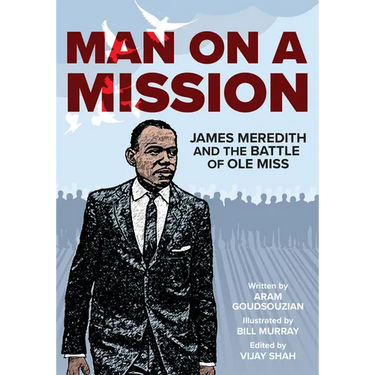 Man on a Mission: James Meredith and the Battle of Ole Miss