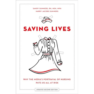 Saving Lives: Why the Media's Portrayal of Nursing Puts Us All at Risk (Updated)