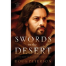 Swords in the Desert: A Novel Based on the Book of Luke