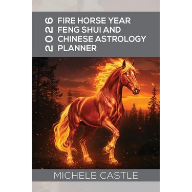 2026 Fire Horse Year: Feng Shui and Chinese Astrology Planner
