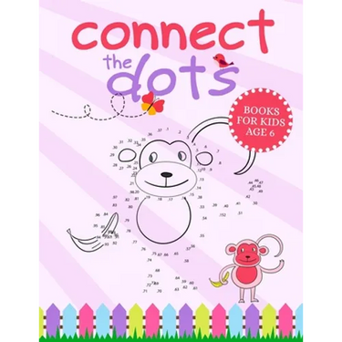Connect The Dots Books For Kids Age 6: Connect The Dots Book That Made and Designed Specifically For Kids Age 4-5-6-7-8 and More!