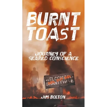 Burnt Toast: Journey of a Seared Conscience