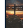 The Deaconess in Service