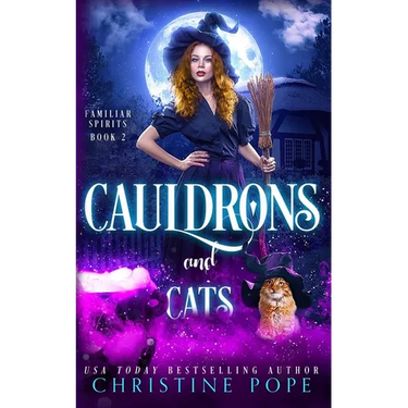 Cauldrons and Cats: A Witchy Cozy Paranormal Mystery
