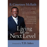 Living @ the Next Level: Transforming Your Life's Frustrations Into Fulfillment Through Friendship with God