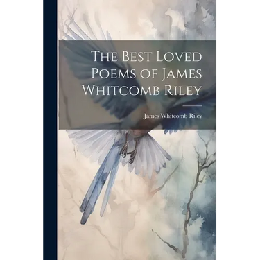 The Best Loved Poems of James Whitcomb Riley