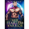 Her Fearless Warrior: A SciFi Alien Romance