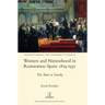 Women and Nationhood in Restoration Spain 1874-1931: The State as Family