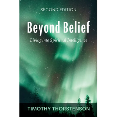 Beyond Belief, Second Edition: Living Into Spiritual Intelligence