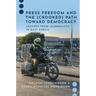 Press Freedom and the (Crooked) Path Toward Democracy: Lessons from Journalists in East Africa