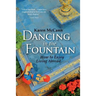 Dancing In The Fountain: How to Enjoy Living Abroad