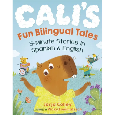 Cali's Fun Bilingual Tales: 5-Minute Stories in Spanish and English