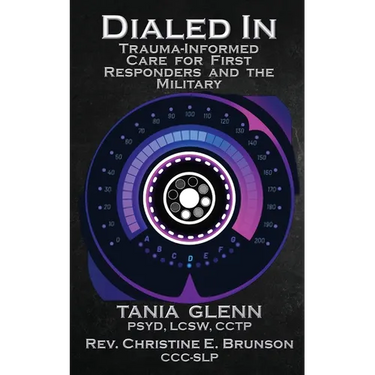 Dialed In: Trauma Informed Care for First Responders and the Military