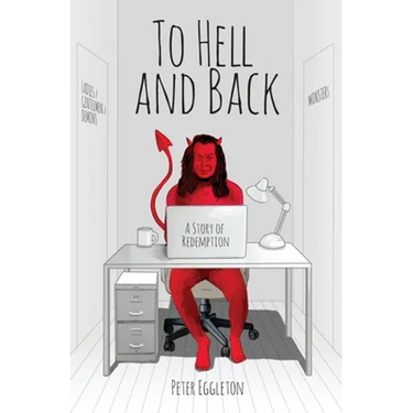 To Hell and Back -- a Story of Redemption