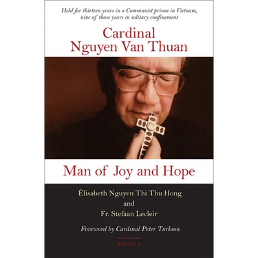 Cardinal Nguyen Van Thuan: Man of Joy and Hope