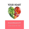 Your Heart: Are you taking care of it?