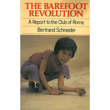 Barefoot Revolution: A Report to the Club of Rome