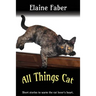 All Things Cat: Short Stories to Warm the Cat Lover's Heart