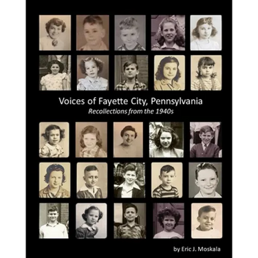 Voices of Fayette City, Pennsylvania: Recollections from the 1940s
