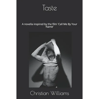 Taste: A novella inspired by the film 'Call Me By Your Name'
