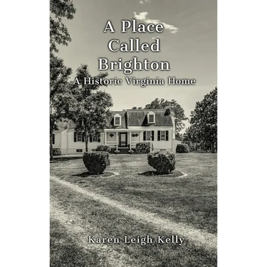 A Place Called Brighton: A Historic Virginia Home