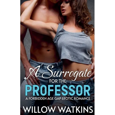 A Surrogate for the Professor: A forbidden age gap erotic romance