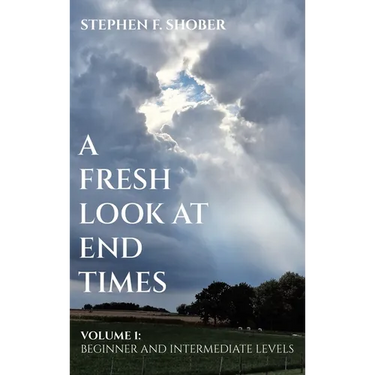 A Fresh Look at End Times: Volume 1: Beginner and Intermediate Levels