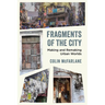Fragments of the City: Making and Remaking Urban Worlds