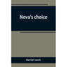 Neva's choice
