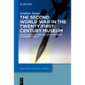 The Second World War in the Twenty-First-Century Museum: From Narrative, Memory, and Experience to Experientiality