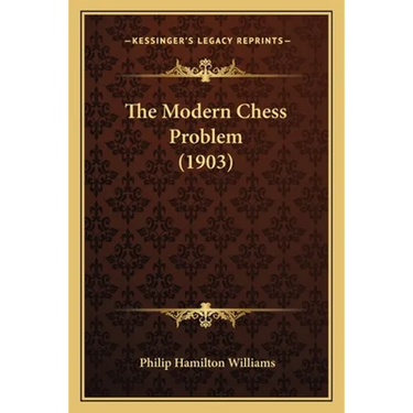 The Modern Chess Problem (1903)